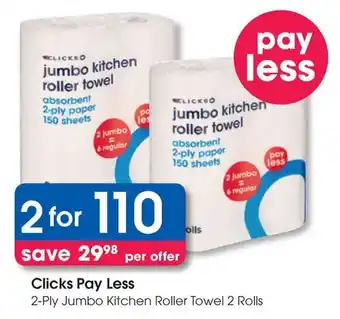 Clicks Clicks Pay Less 2-Ply Jumbo Kitchen Roller Towel offer