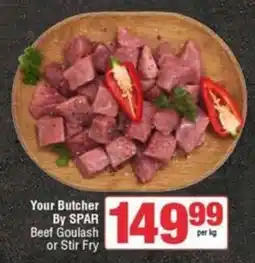 Spar Your Butcher By SPAR Beef Goulash or Stir Fry offer
