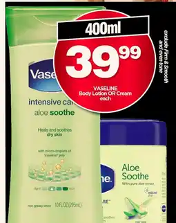 Choppies VASELINE Body Lotion OR Cream offer