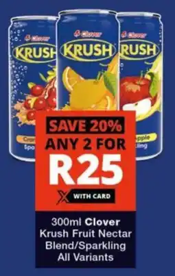 Checkers Hyper Clover Krush Fruit Nectar Blend/Sparkling All Variants offer