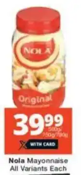 Checkers Nola Mayonnaise All Variants Each offer