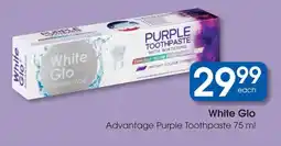 Clicks White Glo Advantage Purple Toothpaste offer