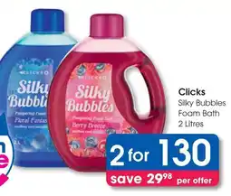 Clicks Clicks Silky Bubbles Foam Bath offer