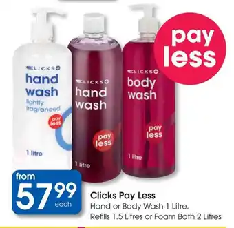Clicks Clicks Pay Less Hand or Body Wash, Refills or Foam Bath offer