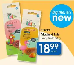 Clicks Clicks Made 4 Tots Fruity Rolls offer