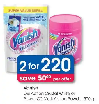 Clicks Vanish Oxi Action Crystal White or Power O2 Multi Action Powder offer