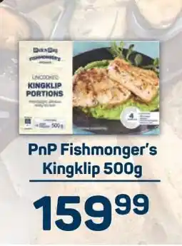 Pick n Pay PnP Fishmonger's Kingklip 500g offer