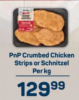 Pick n Pay PnP Crumbed Chicken Strips or Schnitzel offer