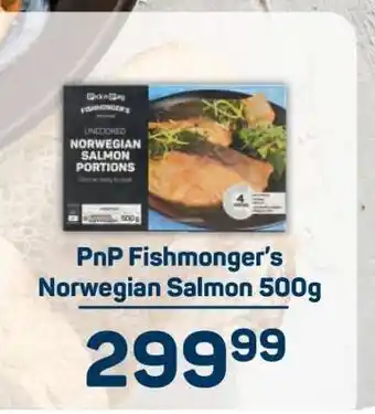 Pick n Pay PnP Fishmonger's Norwegian Salmon 500g offer