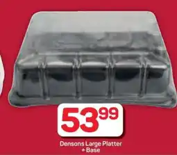 Pick n Pay Hypermarket Densons Large Platter + Base offer