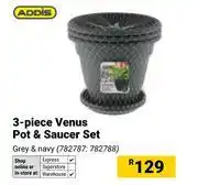 Builders Warehouse Addis 3 Piece Venus Pot & Saucer Set offer