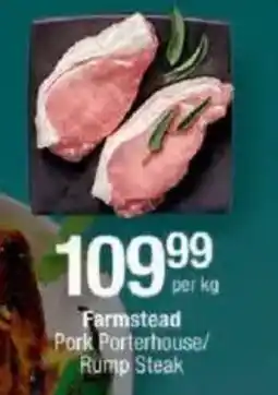 Checkers Farmstead Pork Porterhouse/ Rump Steak offer