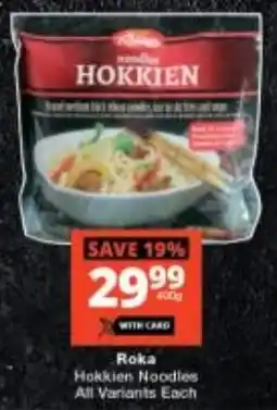 Checkers Roka Hokkien Noodles All Variants offer