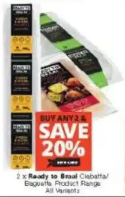 Checkers Ready to Braal Ciabatta Baguette Product Range All Variants offer