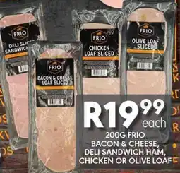 OBC Meat & Chicken Frio bacon & cheese, deli sandwich ham, chicken or olive loaf offer