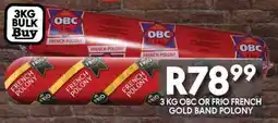 OBC Meat & Chicken Obc or frio french gold band polony offer
