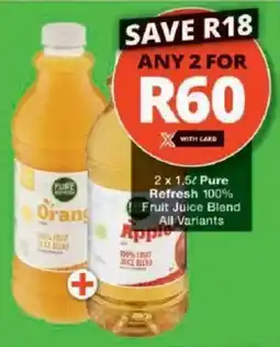 Checkers Pure Refresh 100% Fruit Juice Blend All Variants offer