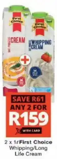 Checkers First Choice Whipping/ Long Life Cream offer