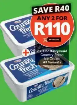 Checkers Dairymaid Country Fresh Ice Cream All Variants offer