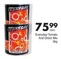 Save Everyday Tomato And Onion Mix offer