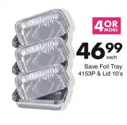 Save Save Foil Tray 4153P & Lid offer