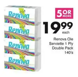 Save Renova Ole Serviette 1 Ply Double Pack offer