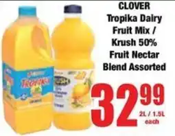 Boxer CLOVER Tropika Dairy Fruit Mix/ Krush 50% Fruit Nectar Blend Assorted offer