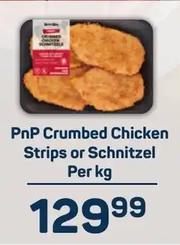 Pick n Pay Hypermarket PnP Crumbed Chicken Strips or Schnitzel offer