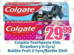 Three Star Cash and Carry Colgate Toothpaste Kids Strawberry 0-2yrs/ Bubble Fruit 2-5yrs/ Barbie offer