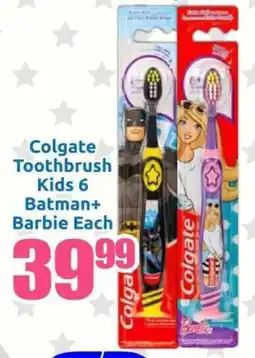 Three Star Cash and Carry Colgate Toothbrush Kids 6 Batman + Barbie offer