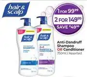 Dis-Chem Head & Shoulders Anti Dandruff Shampoo Or Conditioner Assorted-750ml offer