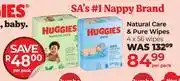 Dis-Chem Huggies Natural Care & Pure Wipes 4 x 56 Wipes-Per Pack offer