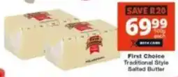 Checkers First Choice Traditional Style Salted Butter offer