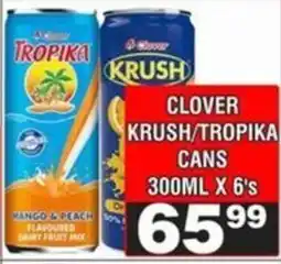Advance Cash n Carry Clover krush/ tropika cans offer