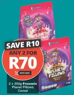 Checkers Hyper Froozels Planet Pillows Cereal offer