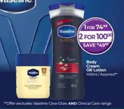 Dis-Chem Vaseline Body Cream OR Lotion offer