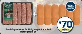 Pick n Pay Bomb Squad Wors and PnP Hotdog Rolls offer