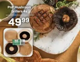 Pick n Pay PnP Mushroom Grillers offer