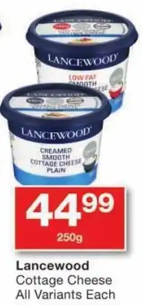 Checkers Lancewood Cottage Cheese All Variants offer