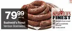 Checkers Bushveld's Finest Venison Boerewors offer