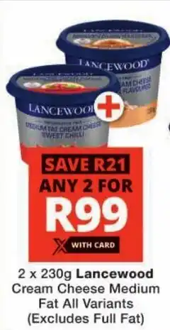 Checkers Lancewood Cream Cheese Medium Fat All Variants offer