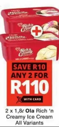 Checkers Ola Rich 'n Creamy Ice Cream All Variants offer
