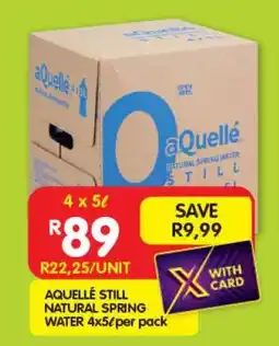 Shoprite AQUELLÉ STILL NATURAL SPRING WATER 4x5L per pack offer