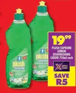 Shoprite PLUSH SUPREME LEMON DISHWASHING LIQUID 750ml offer