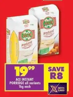 Shoprite ACE INSTANT PORRIDGE all variants 1kg each offer