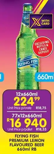 Shoprite FLYING FISH PREMIUM LEMON FLAVOURED BEER 660ml RB offer