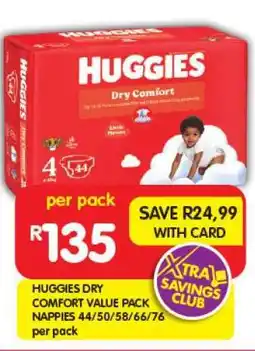 Shoprite HUGGIES DRY COMFORT VALUE PACK NAPPIES 44/50/58/66/76 per pack offer