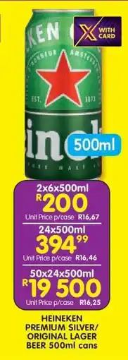 Shoprite HEINEKEN PREMIUM SILVER/ORIGINAL LAGER BEER 500ml cans offer