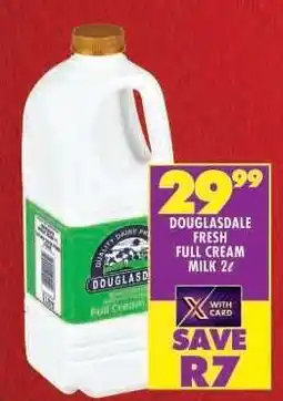 Shoprite DOUGLASDALE FRESH FULL CREAM MILK 2ℓ offer