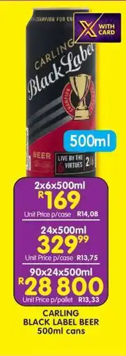 Shoprite CARLING BLACK LABEL BEER 500ml cans offer